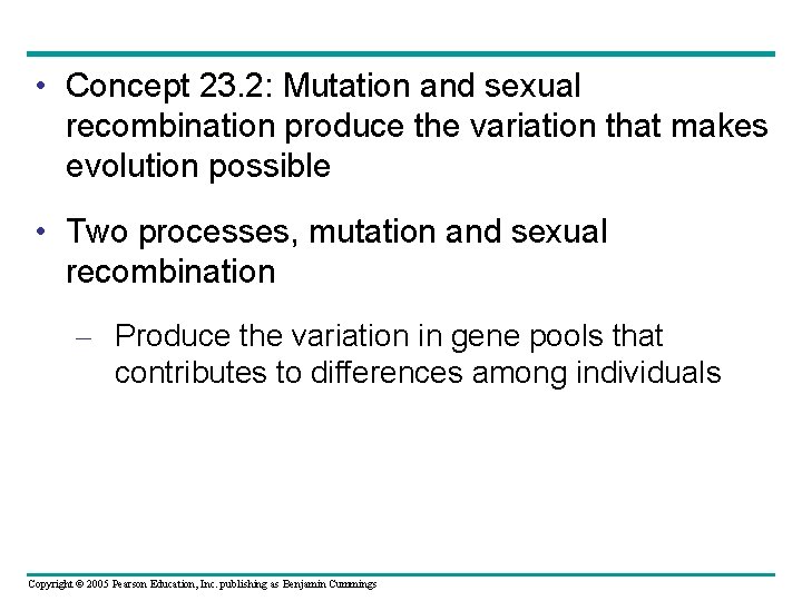  • Concept 23. 2: Mutation and sexual recombination produce the variation that makes