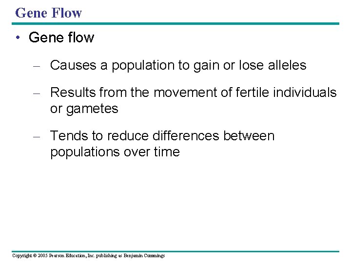 Gene Flow • Gene flow – Causes a population to gain or lose alleles