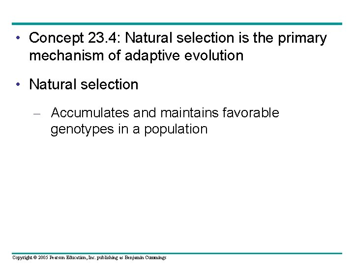  • Concept 23. 4: Natural selection is the primary mechanism of adaptive evolution