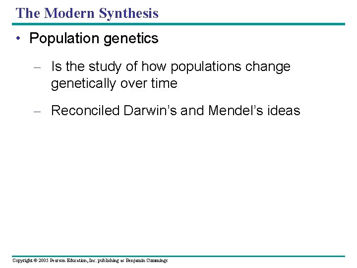 The Modern Synthesis • Population genetics – Is the study of how populations change