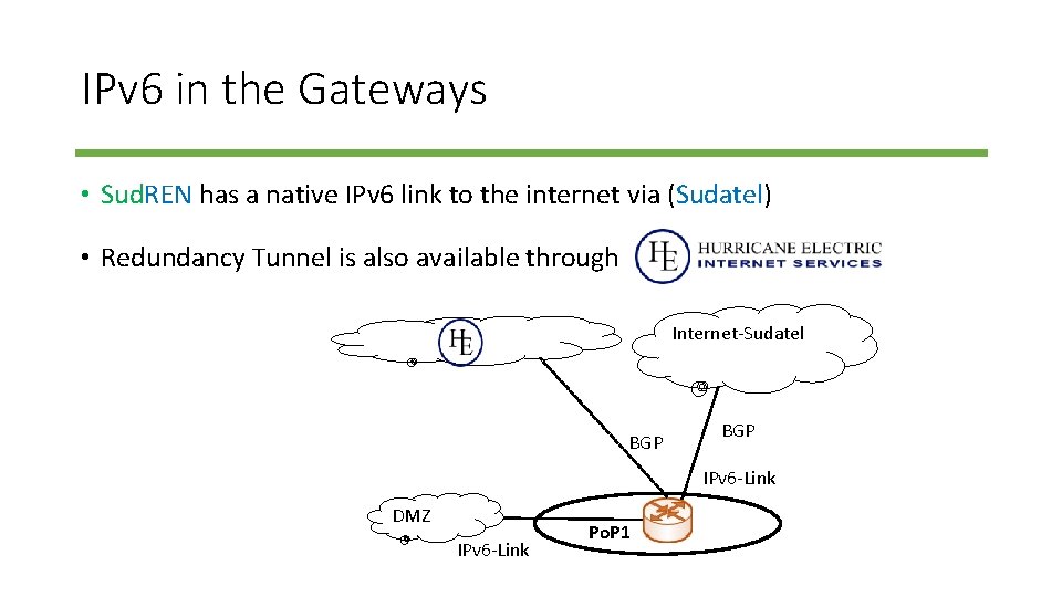 IPv 6 in the Gateways • Sud. REN has a native IPv 6 link