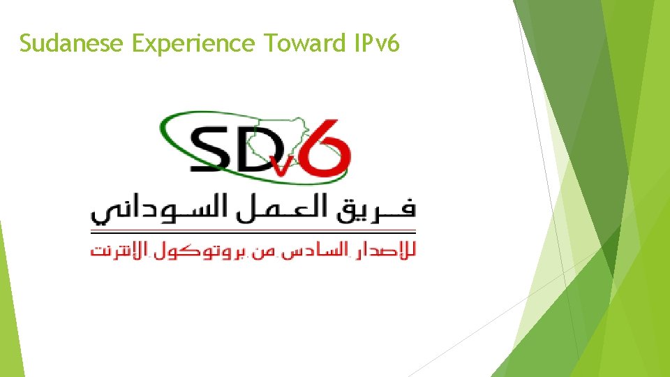 Sudanese Experience Toward IPv 6 