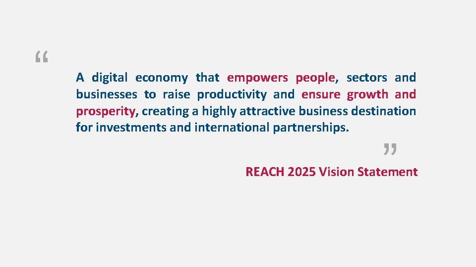 “ A digital economy that empowers people, sectors and businesses to raise productivity and