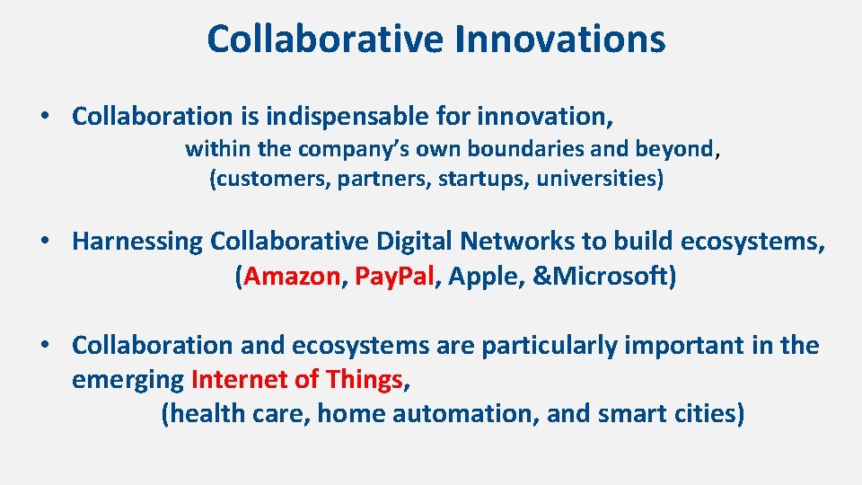 Collaborative Innovations • Collaboration is indispensable for innovation, within the company’s own boundaries and