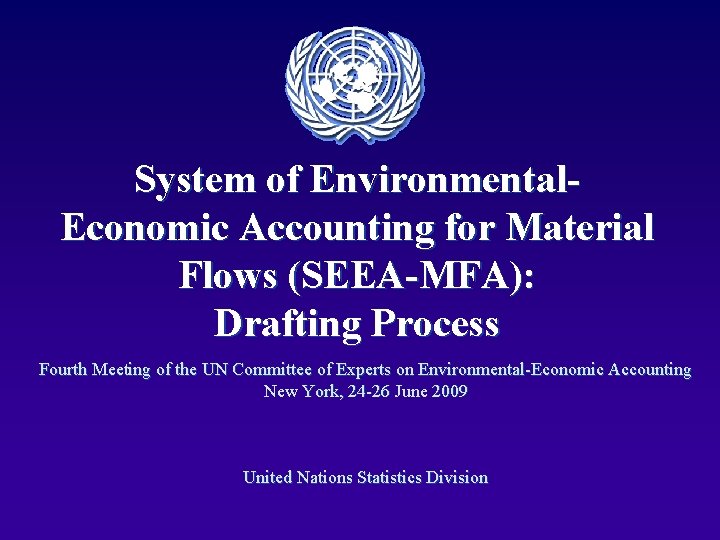 System of Environmental. Economic Accounting for Material Flows (SEEA-MFA): Drafting Process Fourth Meeting of