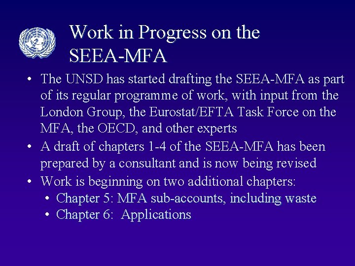 Work in Progress on the SEEA-MFA • The UNSD has started drafting the SEEA-MFA