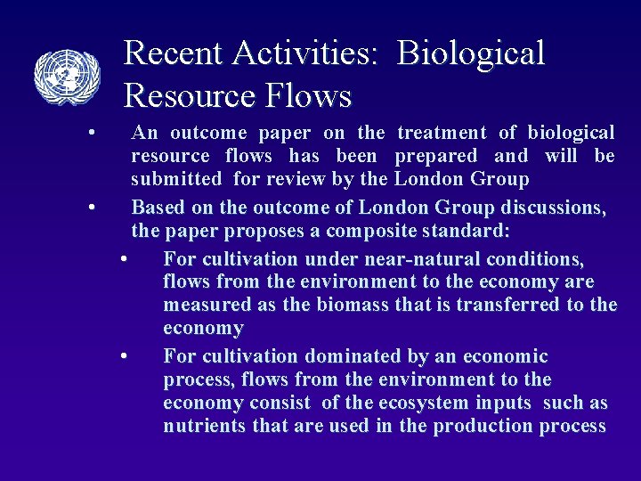 Recent Activities: Biological Resource Flows • • An outcome paper on the treatment of