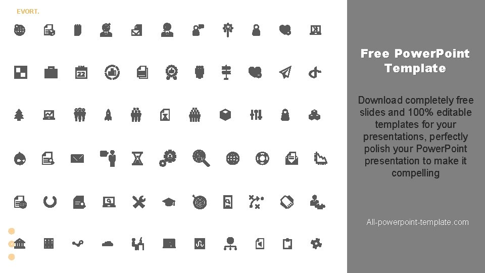 EVORT. Free Power. Point Template Download completely free slides and 100% editable templates for