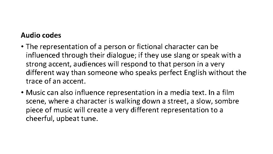 Audio codes • The representation of a person or fictional character can be influenced
