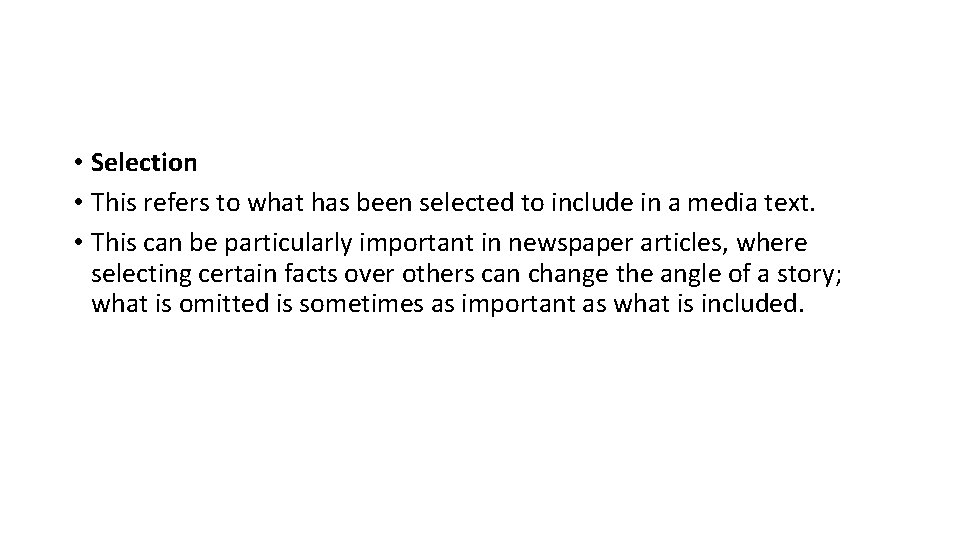  • Selection • This refers to what has been selected to include in