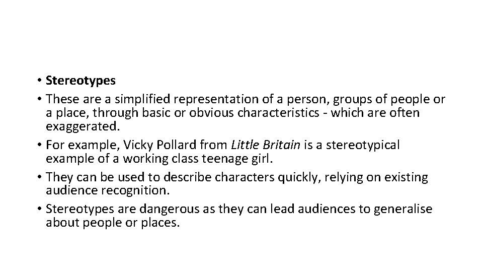  • Stereotypes • These are a simplified representation of a person, groups of