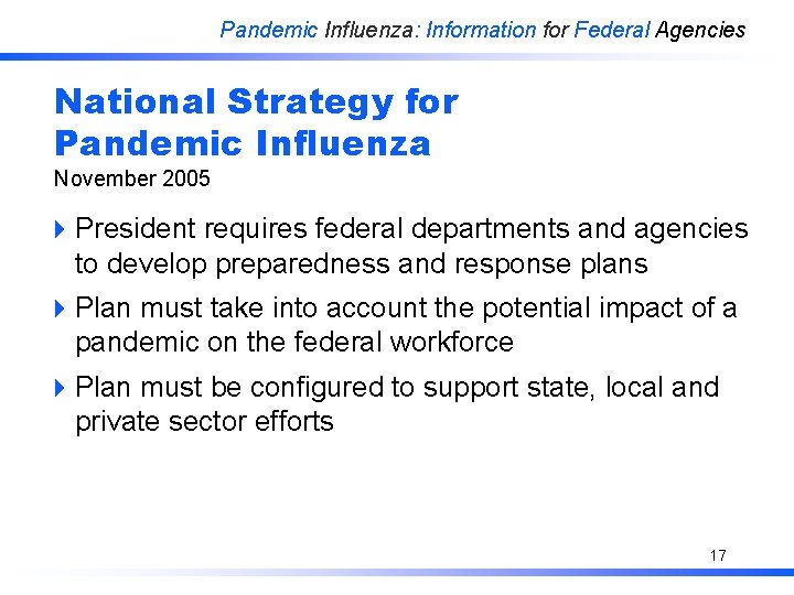 Pandemic Influenza: Information for Federal Agencies National Strategy for Pandemic Influenza November 2005 4