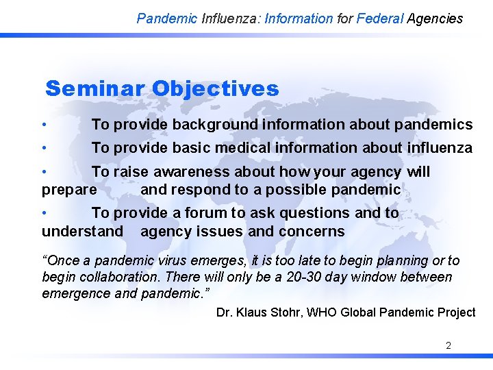 Pandemic Influenza: Information for Federal Agencies Seminar Objectives • To provide background information about