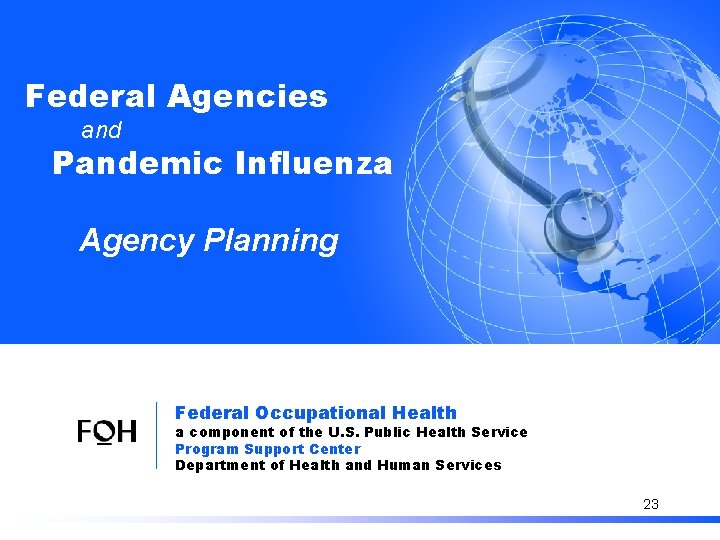 Pandemic Influenza: Information for Federal Agencies and Pandemic Influenza Agency Planning Federal Occupational Health