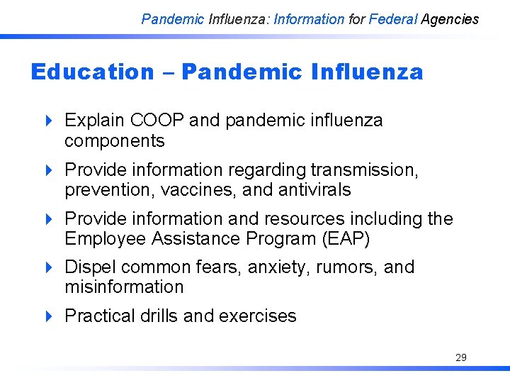 Pandemic Influenza: Information for Federal Agencies Education – Pandemic Influenza 4 Explain COOP and