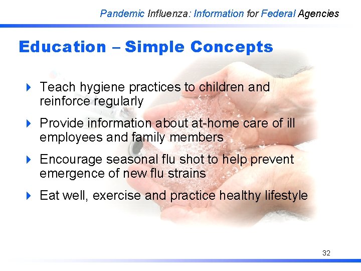 Pandemic Influenza: Information for Federal Agencies Education – Simple Concepts 4 Teach hygiene practices