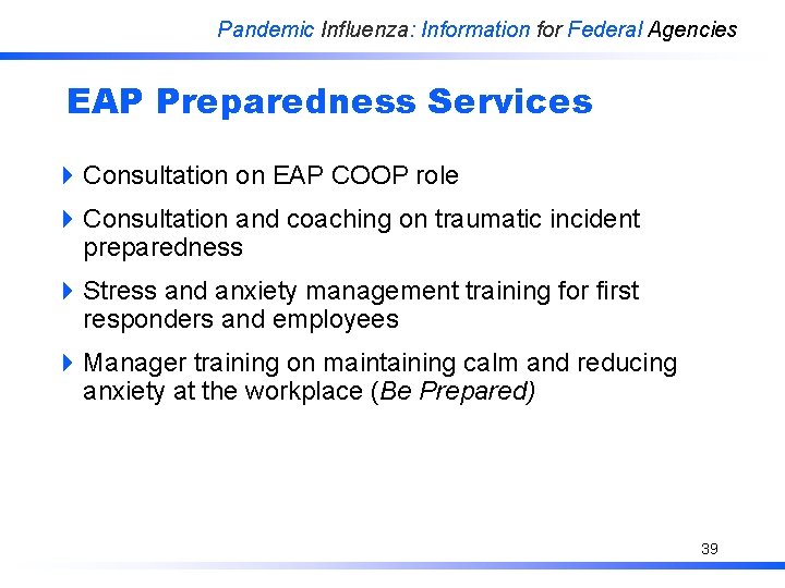 Pandemic Influenza: Information for Federal Agencies EAP Preparedness Services 4 Consultation on EAP COOP