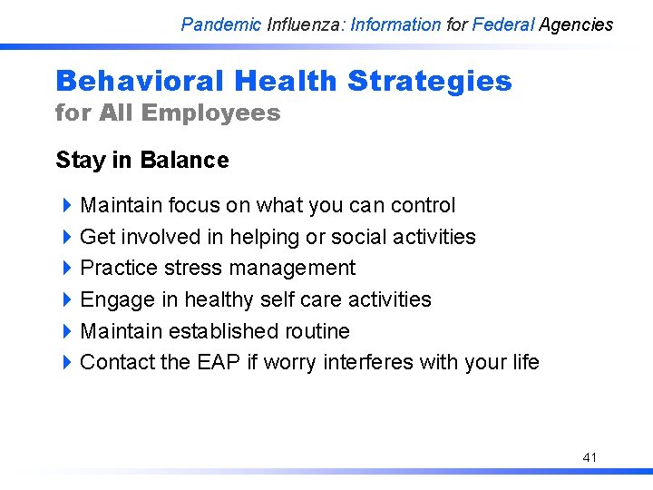 Pandemic Influenza: Information for Federal Agencies Behavioral Health Strategies for All Employees Stay in