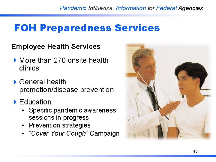 Pandemic Influenza: Information for Federal Agencies FOH Preparedness Services Employee Health Services 4 More