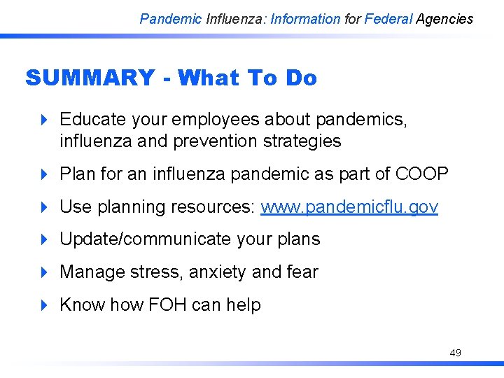Pandemic Influenza: Information for Federal Agencies SUMMARY - What To Do 4 Educate your