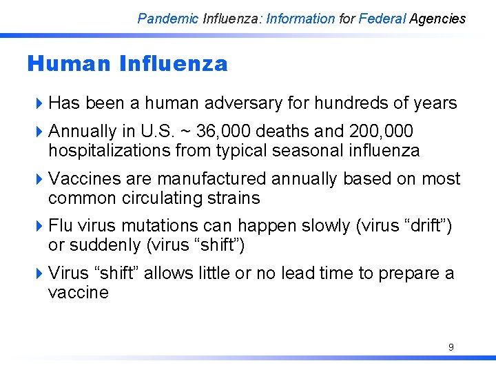 Pandemic Influenza: Information for Federal Agencies Human Influenza 4 Has been a human adversary