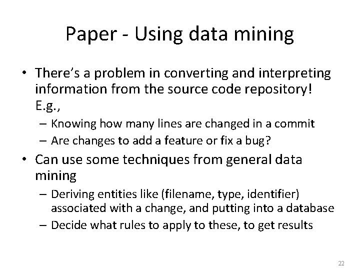 Paper - Using data mining • There’s a problem in converting and interpreting information