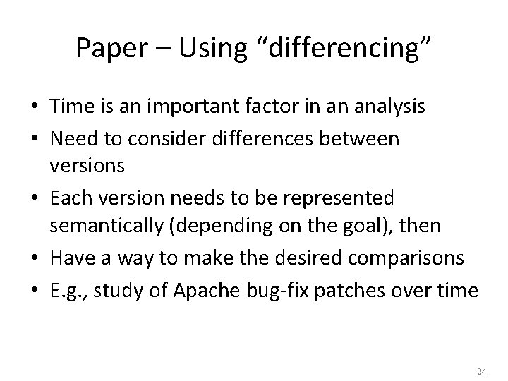 Paper – Using “differencing” • Time is an important factor in an analysis •