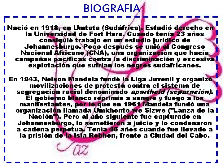 BIOGRAFIA Nació en 1918, en Umtata (Sudáfrica). Estudió derecho en la Universidad de Fort