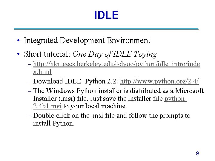 IDLE • Integrated Development Environment • Short tutorial: One Day of IDLE Toying –