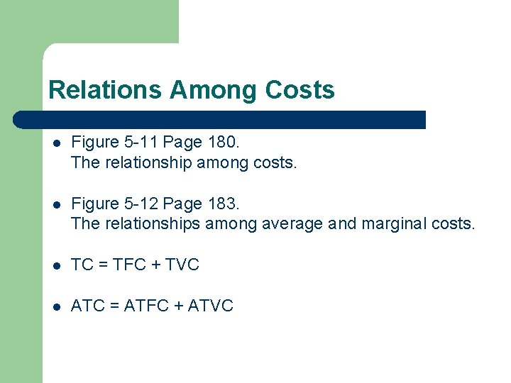 Relations Among Costs l Figure 5 -11 Page 180. The relationship among costs. l