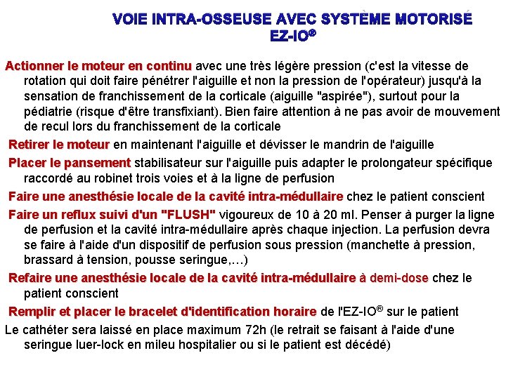 VOIE INTRA-OSSEUSE AVEC SYSTÈME MOTORISÉ EZ-IO® Actionner le moteur en continu avec une très