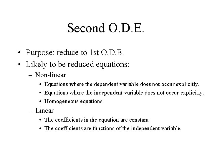 Second O. D. E. • Purpose: reduce to 1 st O. D. E. •