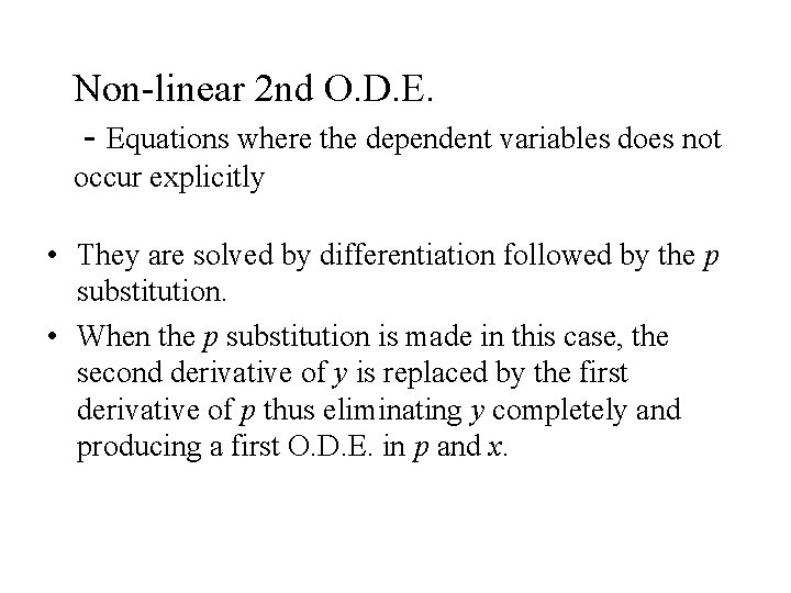 Non-linear 2 nd O. D. E. - Equations where the dependent variables does not