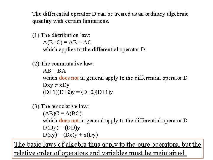 The differential operator D can be treated as an ordinary algebraic quantity with certain