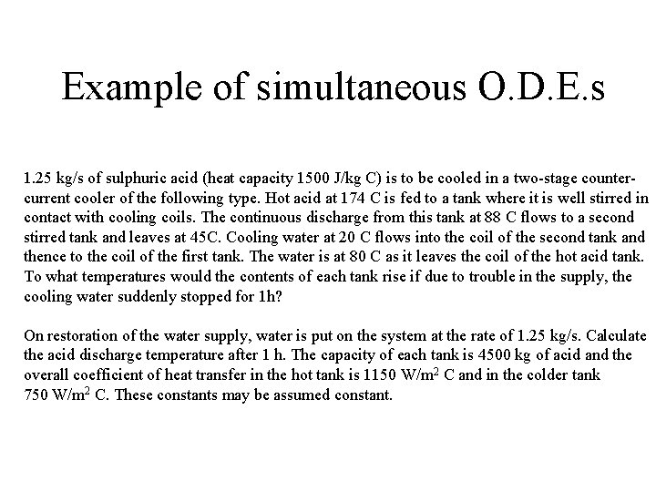 Example of simultaneous O. D. E. s 1. 25 kg/s of sulphuric acid (heat