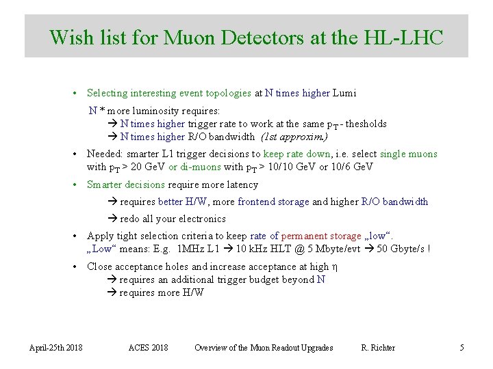 Wish list for Muon Detectors at the HL-LHC • Selecting interesting event topologies at