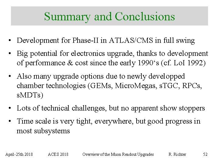 Summary and Conclusions • Development for Phase-II in ATLAS/CMS in full swing • Big