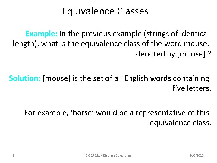 Equivalence Classes Example: In the previous example (strings of identical length), what is the