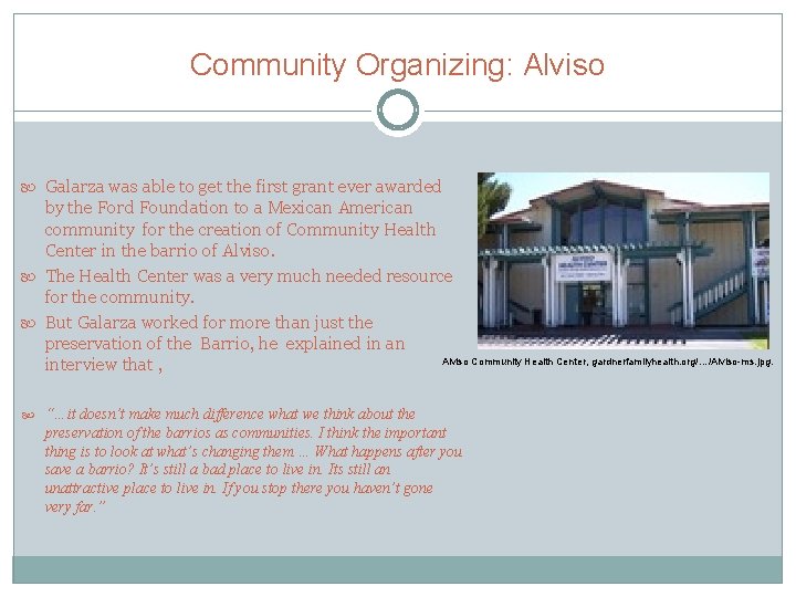 Community Organizing: Alviso Galarza was able to get the first grant ever awarded by