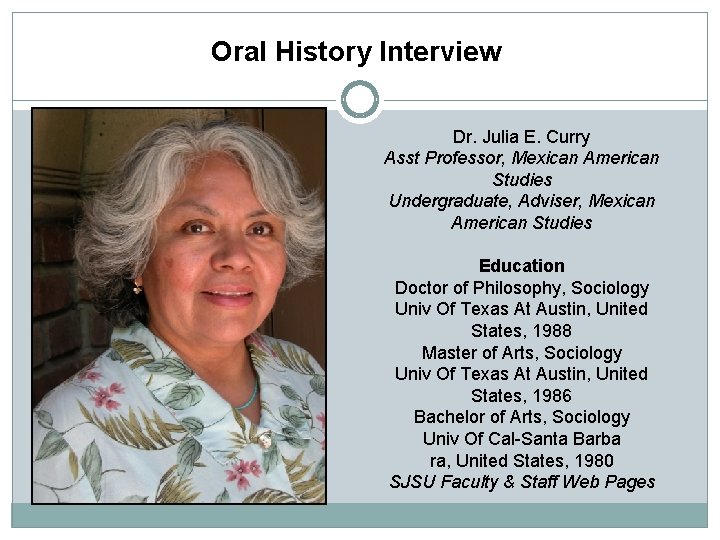 Oral History Interview Dr. Julia E. Curry Asst Professor, Mexican American Studies Undergraduate, Adviser,