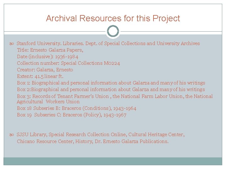 Archival Resources for this Project Stanford University. Libraries. Dept. of Special Collections and University