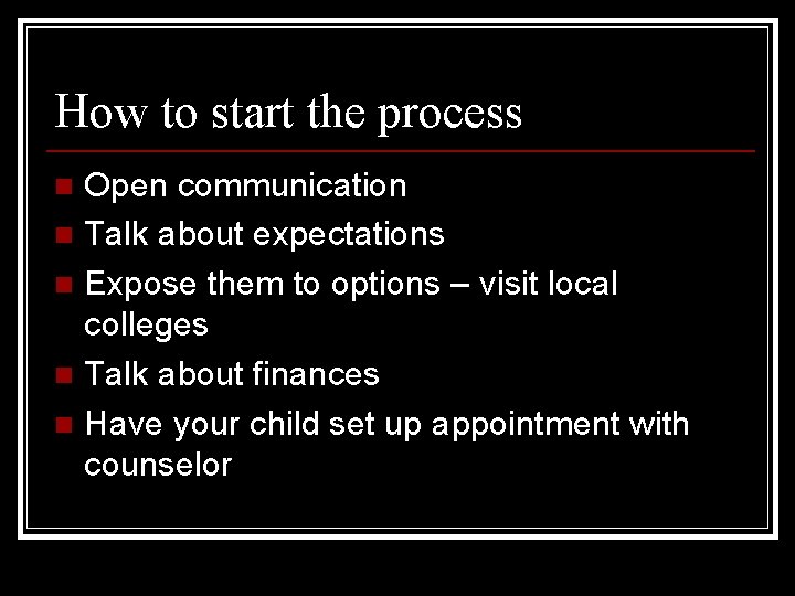 How to start the process Open communication n Talk about expectations n Expose them