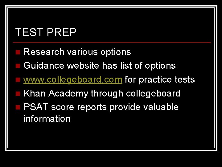 TEST PREP Research various options n Guidance website has list of options n www.