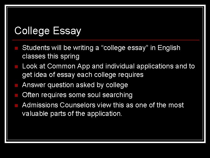 College Essay n n n Students will be writing a “college essay” in English