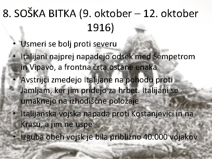 8. SOŠKA BITKA (9. oktober – 12. oktober 1916) • Usmeri se bolj proti