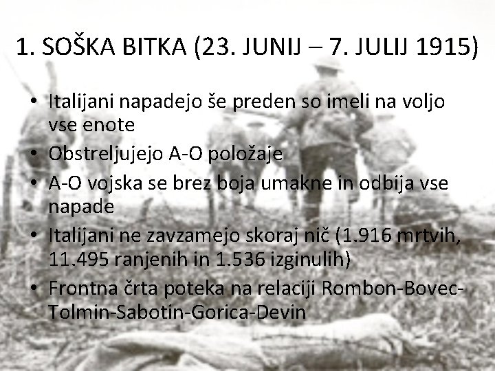 1. SOŠKA BITKA (23. JUNIJ – 7. JULIJ 1915) • Italijani napadejo še preden