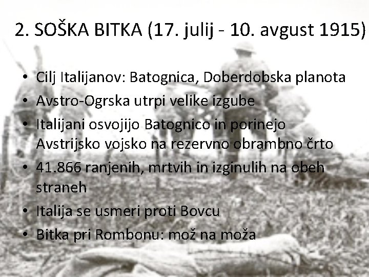 2. SOŠKA BITKA (17. julij - 10. avgust 1915) • Cilj Italijanov: Batognica, Doberdobska