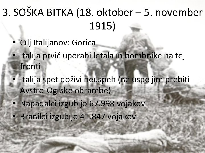 3. SOŠKA BITKA (18. oktober – 5. november 1915) • Cilj Italijanov: Gorica •