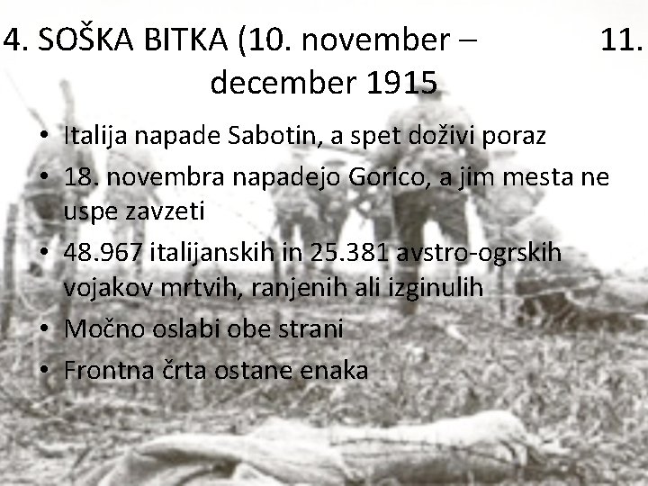 4. SOŠKA BITKA (10. november – december 1915 11. • Italija napade Sabotin, a