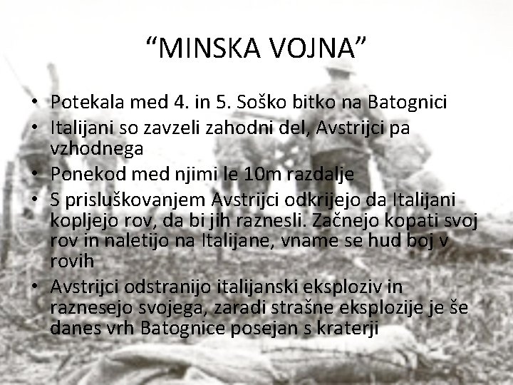 “MINSKA VOJNA” • Potekala med 4. in 5. Soško bitko na Batognici • Italijani
